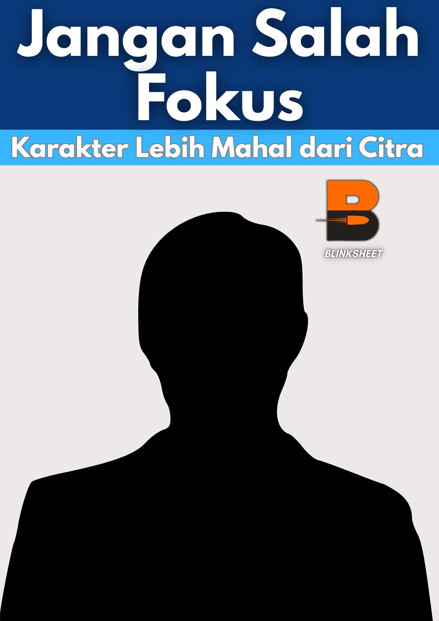 Jangan Salah Fokus: Karakter Lebih Mahal dari Citra